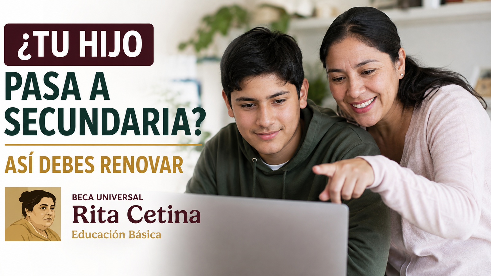 ¿Tu hijo pasa a secundaria Así debes renovar la Beca Rita Cetina (no es automático)